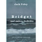 Bridget und andere Gedichte: Bridget & Other Poems. - Zweisprachige Ausgabe / Bilingual Edition. Mit einem Essay von Christopher Bernard. - Paperback