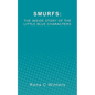 Smurfs: The Inside Story Of The Little Blue Characters - Paperback
