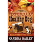 The Naturally Healthy Dog: Real Dogs Don't Eat Kibble! - Paperback