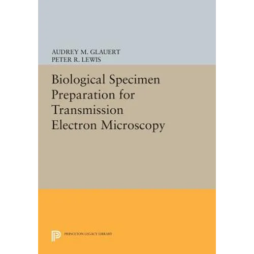 Biological Specimen Preparation for Transmission Electron Microscopy - Paperback