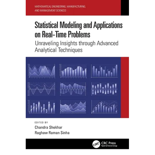 Statistical Modeling and Applications on Real-Time Problems: Unraveling Insights through Advanced Analytical Techniques - Paperback