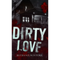 Dirty Love - Hardcover