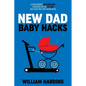 NEW DAD Baby Hacks - Paperback