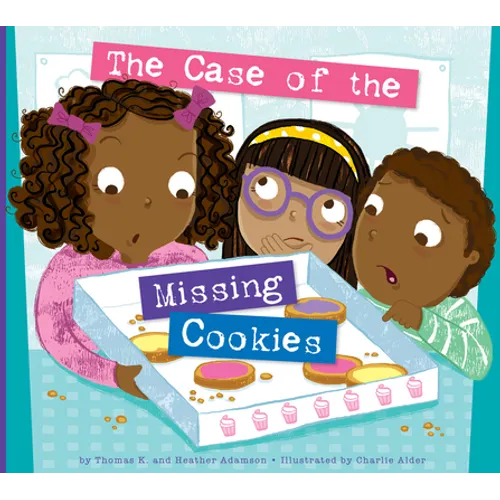 The Case of the Missing Cookies - Library Binding