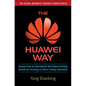 The Huawei Way: Lessons from an International Tech Giant on Driving Growth by Focusing on Never-Ending Innovation - Hardcover