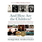 And How Are the Children?: Timeless Lessons from the Frontlines of Motherhood - Hardcover
