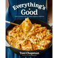 Everything's Good: Cozy Classics You'll Cook Always and Forever: A Cookbook - Hardcover