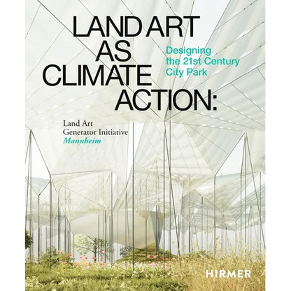 Land Art as Climate Action: Designing the 21st Century City Park - Hardcover