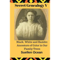 Secret Genealogy V: Black, White and Hamite; Ancestors of Color in Our Family Trees - Paperback