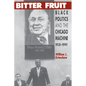 Bitter Fruit: Black Politics and the Chicago Machine, 1931-1991 - Paperback