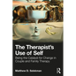 The Therapist's Use of Self: Being the Catalyst for Change in Couple and Family Therapy - Paperback