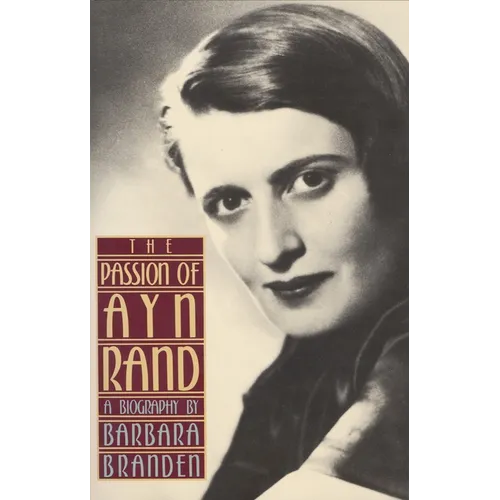 The Passion of Ayn Rand: A Biography - Paperback