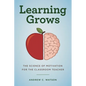 Learning Grows: The Science of Motivation for the Classroom Teacher - Paperback