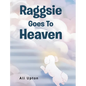 Raggsie Goes To Heaven - Hardcover