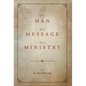 The Man, the Message, the Ministry - Hardcover