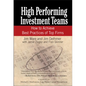 High Performing Investment Teams: How to Achieve Best Practices of Top Firms - Hardcover