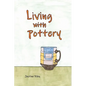 Living with Pottery - Hardcover