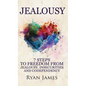 Jealousy: 7 Steps to Freedom From Jealousy, Insecurities and Codependency (Jealousy Series) (Volume 1) - Hardcover