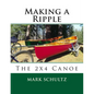 Making a Ripple: The 2x4 Canoe - Paperback