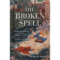The Broken Spell: Indian Storytelling and the Romance Genre in Persian and Urdu - Paperback