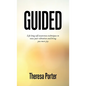 Guided: Life Long Self Awareness Techniques to Raise Your Vibration and Bring You More Joy - Hardcover