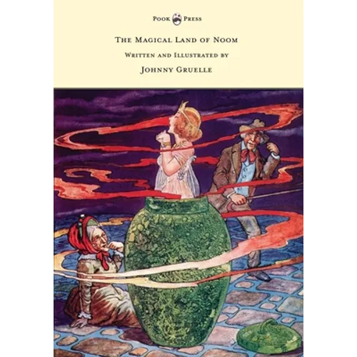 The Magical Land of Noom - Written and Illustrated by Johnny Gruelle - Paperback