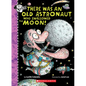 There Was an Old Astronaut Who Swallowed the Moon! - Hardcover