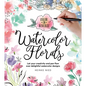 Color in Reverse: Watercolor Florals: Let Your Creativity and Pen Flow Over Delightful Watercolor Designs - Paperback