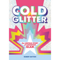 Cold Glitter: The Untold Story of Canadian Glam - Paperback