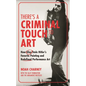 There's a Criminal Touch to Art: How Ulay Stole Hitler's Favorite Painting and Redefined Performance Art - Hardcover