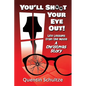 You'll Shoot Your Eye Out!: Life Lessons from the Movie A Christmas Story - Paperback