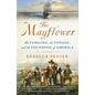 The Mayflower: The Families, the Voyage, and the Founding of America - Paperback