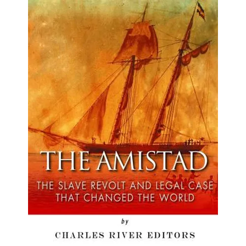 The Amistad: The Slave Revolt and Legal Case that Changed the World - Paperback