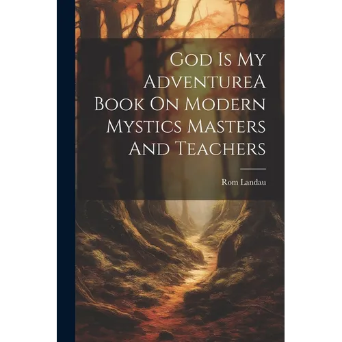God Is My AdventureA Book On Modern Mystics Masters And Teachers - Paperback