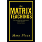 The Matrix Teachings: Free Yourself from the Invisible Prison, Survive Ego Death, Birth Your Dreams - Paperback
