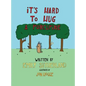 It's Hard to Hug a Porcupine - Hardcover