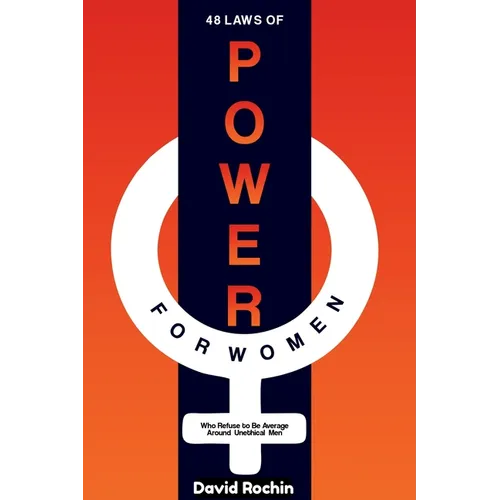 48 Laws of Power for Women Who Refuse to Be Average Around Unethical Men - Paperback