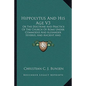 Hippolytus and His Age V3: Or the Doctrine and Practice of the Church of Rome Under Commodus and Alexander Severus; And Ancient and Modern Christ - Paperback