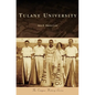 Tulane University - Hardcover