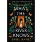 What the River Knows - Hardcover