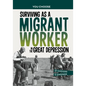 Surviving as a Migrant Worker in the Great Depression: A History Seeking Adventure - Hardcover