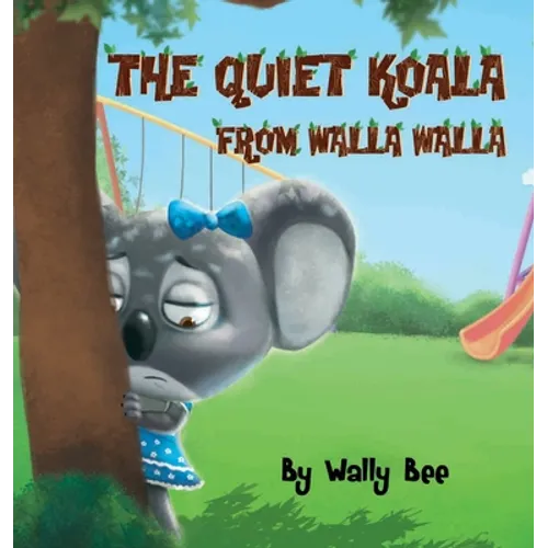 The Quiet Koala from Walla Walla - Hardcover
