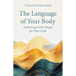 The Language of Your Body: Embracing God's Design for Your Cycle - Paperback