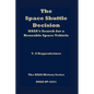 The Space Shuttle Decision: NASA's Search for a Reusable Space Vehicle - Paperback