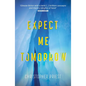 Expect Me Tomorrow - Paperback