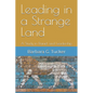 Leading in a Strange Land: A Study in Daniel and Leadership - Paperback