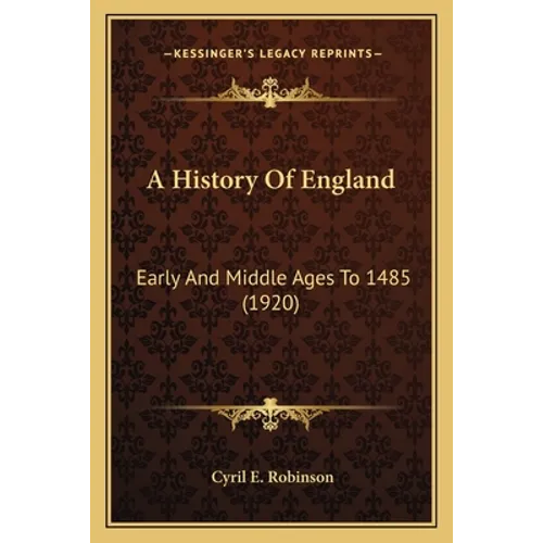 A History Of England: Early And Middle Ages To 1485 (1920) - Paperback