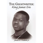 The Ghostwriter: King James Era - Hardcover