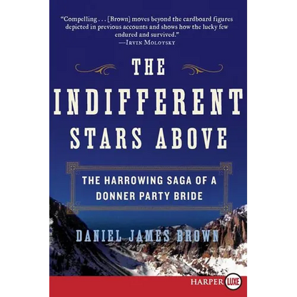 The Indifferent Stars Above: The Harrowing Saga of a Donner Party Bride - Paperback