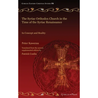 The Syriac Orthodox Church in the Time of the Syriac Renaissance - Hardcover